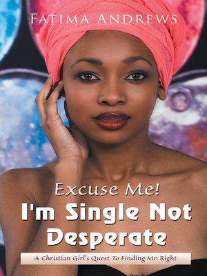 cover image of Excuse Me! Im Single Not Desperate